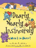 Dearly, Nearly, Insincerely: What Is An Adverb? Dearly, Nearly, Insincerely: What Is An Adverb?