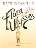 Flora and Ulysses: The Illuminated Adventures Flora and Ulysses: The Illuminated Adventures