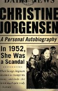 Christine Jorgensen: A Personal Autobiography Christine Jorgensen: A Personal Autobiography