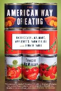 American Way of Eating: Undercover at Walmart, Applebee's, Farm Fields and the Dinner Table, The American Way of Eating: Undercover at Walmart, Applebee's, Farm Fields and the Dinner Table, The