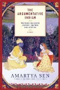 Argumentative Indian: Writings on Indian History, Culture and Identity, The Argumentative Indian: Writings on Indian History, Culture and Identity, The