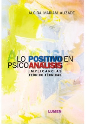 Positivo En Psicoanalisis, Lo (Spanish Edition) Positivo En Psicoanalisis, Lo (Spanish Edition)