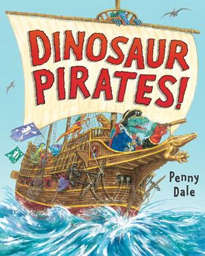 Dinosaur Pirates! Dinosaur Pirates!