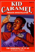 Werewolf of PS 40 (Kid Caramel, Private Investigator, Book 2), The Werewolf of PS 40 (Kid Caramel, Private Investigator, Book 2), The