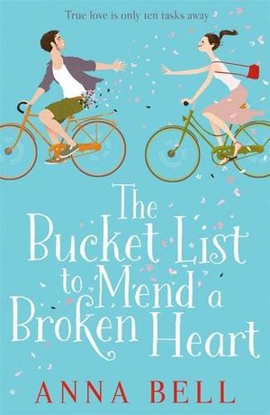 Bucket List to Mend a Broken Heart: A Warm and Uplifting Romantic Comedy, The Bucket List to Mend a Broken Heart: A Warm and Uplifting Romantic Comedy, The
