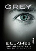 GREY - Cinquenta tons de cinza pelos olhos de Christian GREY - Cinquenta tons de cinza pelos olhos de Christian