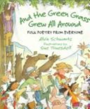 And the Green Grass Grew All Around And the Green Grass Grew All Around