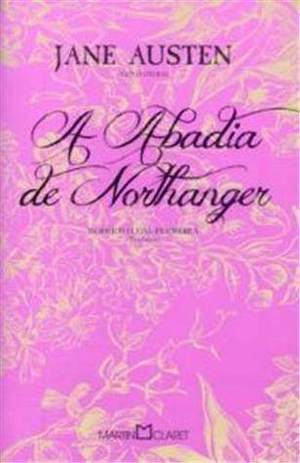 ABADIA DE NORTHANGER, A ABADIA DE NORTHANGER, A