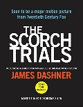 Scorch Trials Movie Tie-in Edition (Maze Runner, Book Two) (The Maze Runner Series), The Scorch Trials Movie Tie-in Edition (Maze Runner, Book Two) (The Maze Runner Series), The