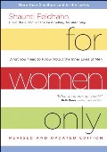 For Women Only, Revised and Updated Edition: What You Need to Know About the Inner Lives of Men For Women Only, Revised and Updated Edition: What You Need to Know About the Inner Lives of Men