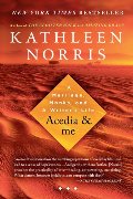 Acedia & me: A Marriage, Monks, and a Writer's Life Acedia & me: A Marriage, Monks, and a Writer's Life
