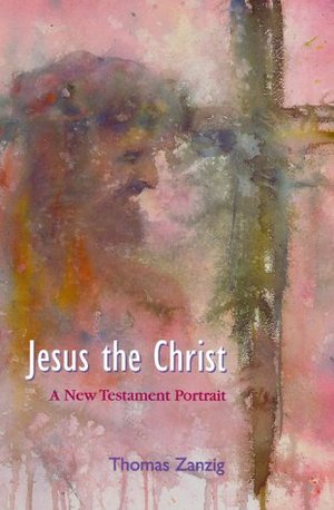 Jesus the Christ: A New Testament Portrait Jesus the Christ: A New Testament Portrait