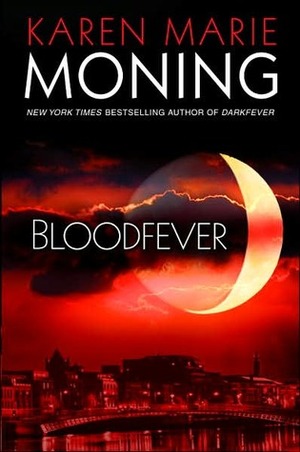 Bloodfever: The Fever Series (A Mackayla Lane Novel) Bloodfever: The Fever Series (A Mackayla Lane Novel)