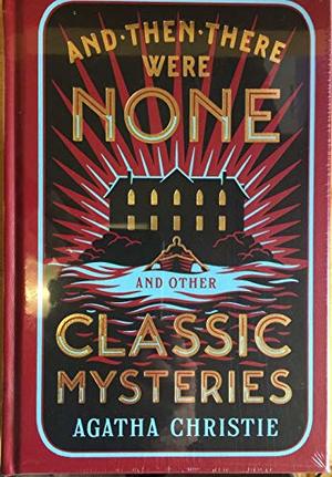 And Then There Were None and other Classic Mysteries And Then There Were None and other Classic Mysteries