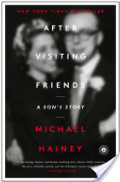 After Visiting Friends: A Son's Story After Visiting Friends: A Son's Story