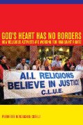 God's Heart Has No Borders: How Religious Activists Are Working for Immigrant Rights God's Heart Has No Borders: How Religious Activists Are Working for Immigrant Rights