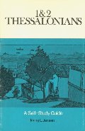 1 and 2 Thessalonians: A Self-Study Guides 1 and 2 Thessalonians: A Self-Study Guides