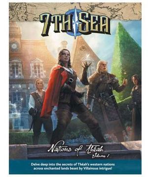 7th Sea Nations of Theah Vol 1 7th Sea Nations of Theah Vol 1