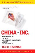 China, Inc.: How the Rise of the Next Superpower Challenges America and the World China, Inc.: How the Rise of the Next Superpower Challenges America and the World