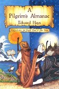 Pilgrims Almanac: Reflections for Each Day of the Year, A Pilgrims Almanac: Reflections for Each Day of the Year, A