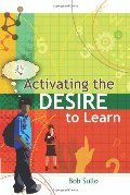 Activating the Desire to Learn Activating the Desire to Learn