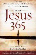 Jesus 365: Experiencing The Four Gospels As One Single Story Jesus 365: Experiencing The Four Gospels As One Single Story