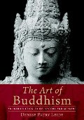 Art of Buddhism: An Introduction to Its History and Meaning, The Art of Buddhism: An Introduction to Its History and Meaning, The