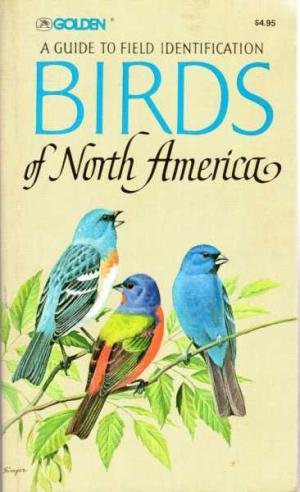 A Guide to Field Identification Birds of North America A Guide to Field Identification Birds of North America