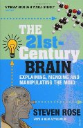 21st-Century Brain: Explaining, Mending and Manipulating the Mind, The 21st-Century Brain: Explaining, Mending and Manipulating the Mind, The