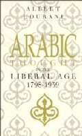 Arabic Thought in the Liberal Age 1798-1939 Arabic Thought in the Liberal Age 1798-1939