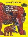 Baby Bear, Baby Bear, What Do You See? Baby Bear, Baby Bear, What Do You See?