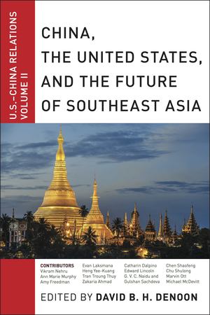 China, the United States, and the Future of Southeast Asia China, the United States, and the Future of Southeast Asia