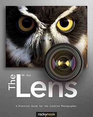 Lens: A Practical Guide for the Creative Photographer, The Lens: A Practical Guide for the Creative Photographer, The
