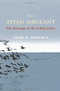 Avian Migrant: The Biology of Bird Migration, The Avian Migrant: The Biology of Bird Migration, The