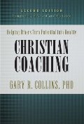 Christian Coaching, Second Edition: Helping Others Turn Potential into Reality Christian Coaching, Second Edition: Helping Others Turn Potential into Reality