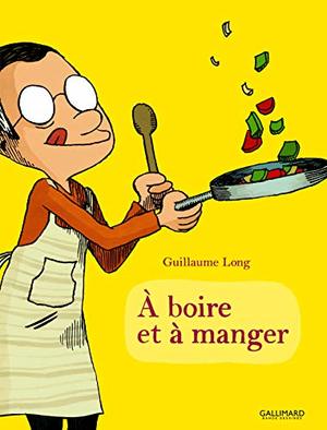 A Boire et A Manger, Tome 1 A Boire et A Manger, Tome 1