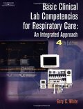 Basic Clinical Lab Competencies for Respiratory Care Basic Clinical Lab Competencies for Respiratory Care
