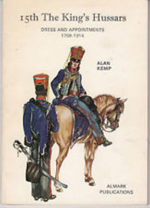 15th The King's Hussars: Dress and Appointments, 1759-1914 15th The King's Hussars: Dress and Appointments, 1759-1914