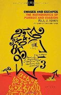 Chases and Escapes: The Mathematics of Pursuit and Evasion (New in Paper) (Princeton Puzzlers) Chases and Escapes: The Mathematics of Pursuit and Evasion (New in Paper) (Princeton Puzzlers)