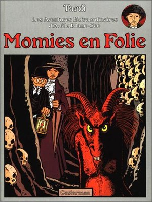 Adèle Blanc-Sec, tome 4 : Momies en Folie Adèle Blanc-Sec, tome 4 : Momies en Folie