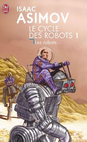 CYCLE DES ROBOTS T01 (LE) : LES ROBOTS CYCLE DES ROBOTS T01 (LE) : LES ROBOTS