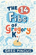 14 fibs of Gregory K., The 14 fibs of Gregory K., The