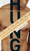 Hung: A Meditation on the Measure of Black Men in America Hung: A Meditation on the Measure of Black Men in America