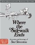 Where the Sidewalk Ends 30th Anniversary Edition (rpkg): Poems and Drawings Where the Sidewalk Ends 30th Anniversary Edition (rpkg): Poems and Drawings
