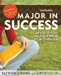 Major in Success: Make College Easier, Fire Up Your Dreams, and Get a Great Job Major in Success: Make College Easier, Fire Up Your Dreams, and Get a Great Job