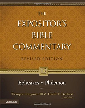 Expositor's Bible Commentary Revised Volume 12 Ephesians - Philemon Expositor's Bible Commentary Revised Volume 12 Ephesians - Philemon