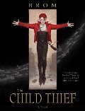 Child Thief: A Novel, The Child Thief: A Novel, The