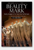 Beauty Mark: Body Image & the Race for Perfection Beauty Mark: Body Image & the Race for Perfection