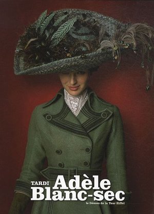 Adèle Blanc-Sec, Tome 2 : Le Démon de la Tour Eiffel : Edition limitée Adèle Blanc-Sec, Tome 2 : Le Démon de la Tour Eiffel : Edition limitée