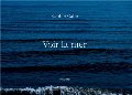 Sophie Calle: Voir la mer Sophie Calle: Voir la mer
